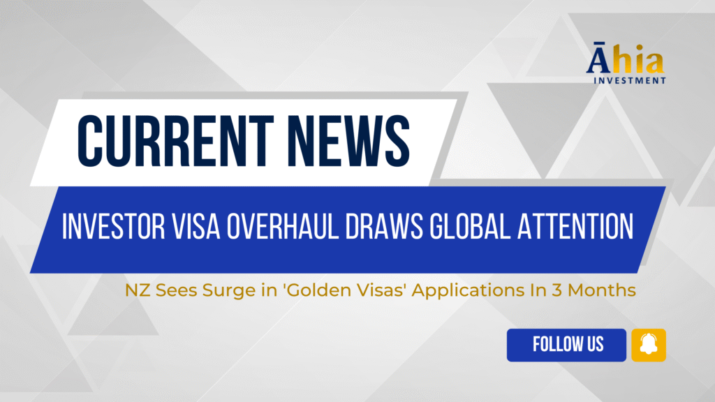 Investor Visa Overhaul Draws Global Attention: NZ Sees Surge in 'Golden Visas' Applications In 3 Months